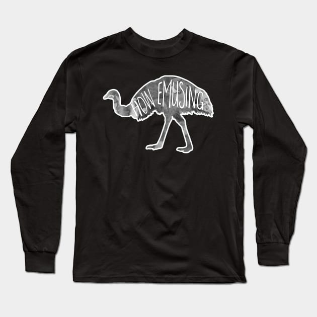 How EMUsing - Emu Pun Long Sleeve T-Shirt by Shana Russell